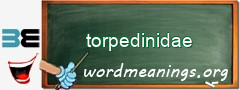 WordMeaning blackboard for torpedinidae